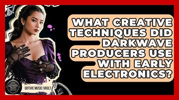 What Creative Techniques Did Darkwave Producers Use With Early Electronics? - Goth Music Vault