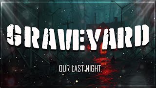 Graveyard" by Our Last Night | Kozmo Studios