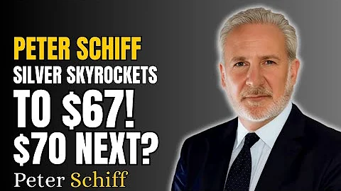 SILVER PRICE EXPLODES TO $67 AN OUNCE $70 NEXT PETER SCHIFF ANALYSIS - PETER SCHIFF 
