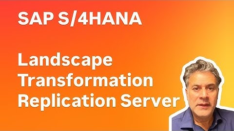 SAP S/4HANA Landscape Transformation Replication Server