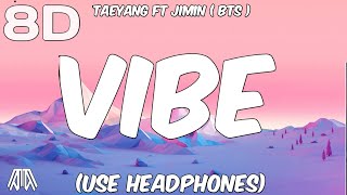 TAEYANG - Vibe Ft. Jimin Of BTS ( 8D Audio ) - Use Headphones 🎧