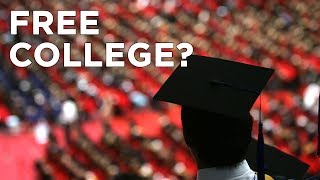 Should College Be FREE? Should College Be FREE?