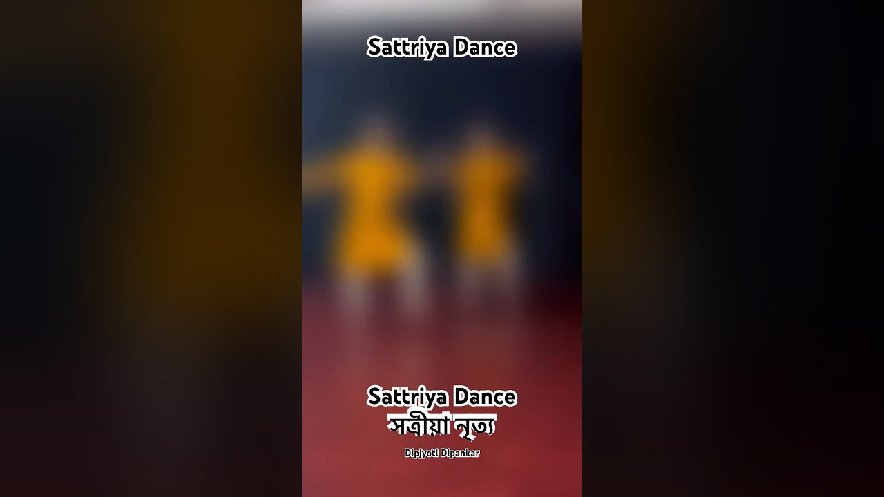      Sattriya  dipjyotidipankarsattriya  dance  sattriya  dipjyotidipankar  assam