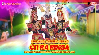 LUAR BIASA !!! SRIKANDI TOPENG IRENG CITRA RIMBA KRUMPAKAN  - LIVE GARON BANYUROTO SAWANGAN MAGELANG