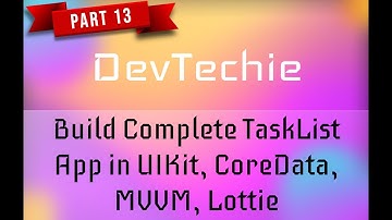 Build Complete Task List App in UIKit, Core Data, MVVM, Lottie : Part 13