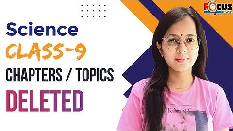 Science Syllabus Class 9th CBSE for 2023-24 | Deleted Chapters, Sub Topics | Physics, Chemistry, Bio
