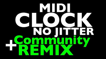 MIDI CLOCK (NO JITTER) ***PLUS*** TheClockIsRunning Community REMIX