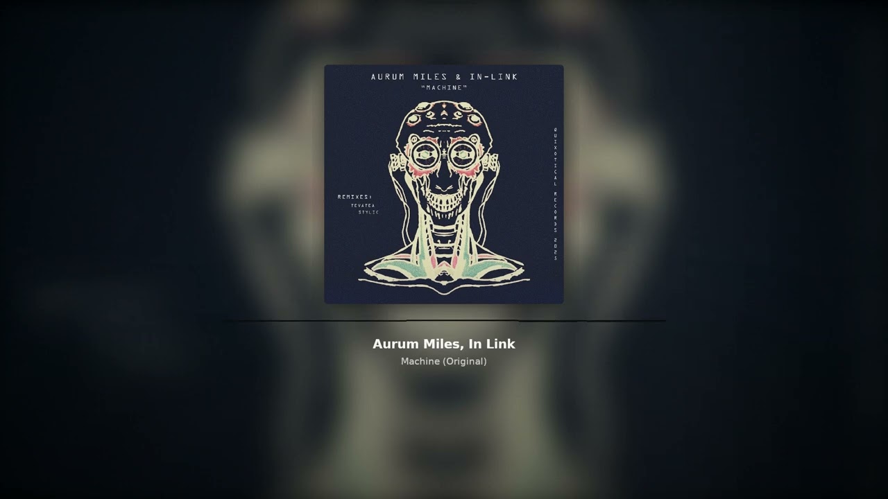 Mira Aurum Miles, In Link - Machine (Original) en YouTube Mira Aurum Miles, In Link - Machine (Original) en YouTube