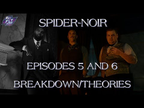 SPIDER-NOIR EP’S 5 & 6 BREAKDOWN/THEORIES | The Sci-Fly Zone Podcast