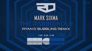 Mark Sixma - The Rabbit Hole (Ryan-D Bubbling Remix)