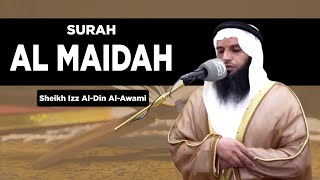 Most Beautiful Quran recitation Surah Al Maidah  by Sheikh Izz Al-Din Al-Awami is really amazing