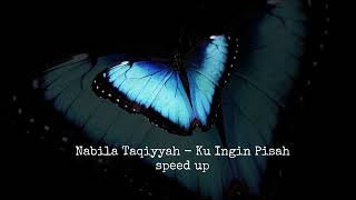 Nabila Taqiyyah - Ku Ingin Pisah SPEED UP