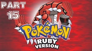 Pokemon Ruby [HD] Playthrough part 15