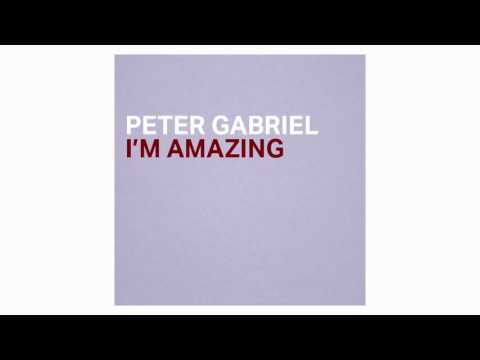 Peter Gabriel - I'm Amazing