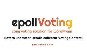 Epoll 3.1 WordPress Plugin | How to Collect Voter Details before Vote?