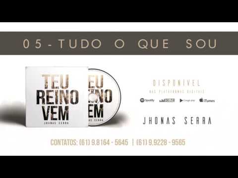 Watch Tudo o que sou - Jhonas Serra | EP- Teu Reino Vem on YouTube