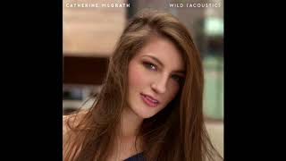 Video thumbnail of "Catherine McGrath - Wild I Acoustic"