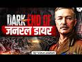 The 'Dark End' of GENERAL DYER | Untold Truth Behind 'The Butcher of Amritsar' | Varun Jauhari
