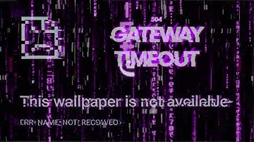 504 Gateway Timeout (Official Visual Video)