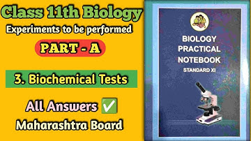 3: Biochemical Tests | PART - A Practical Answer | 11th Biology