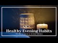 Healthy Evening Habits ☾ 10 ways to wind down before bed