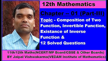NCERT Class 12 Maths Chapter 1, Composition of Functions in Hindi(Exercise 1.3)