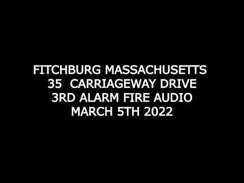 Fitchburg Massachusetts 3rd Alarm Fire Audio - 3/5/2022