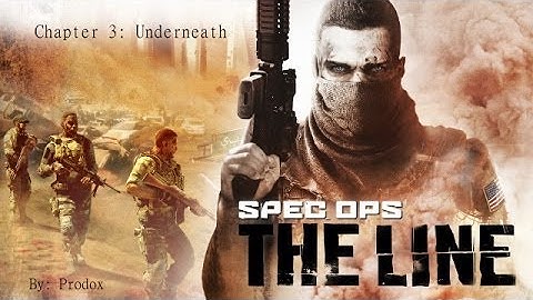 Spec Ops: The Line Chapter 3: Underneath