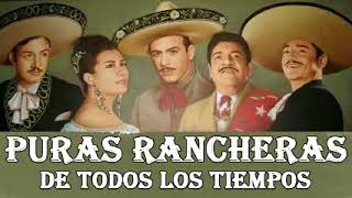 Puras Rancheras Viejitas Pero Bonitas - Las 100 Mejores Canciones Rancheras de Todos Los Tiempos