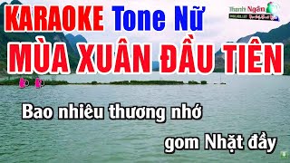 Mùa Xuân Đầu Tiên KARAOKE Tone Nữ - Nhạc Sống Thanh Ngân