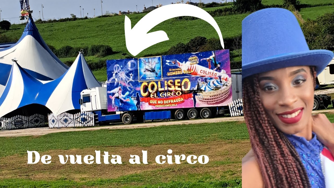 Regresé al escenario +como es vivir en un circo en 2023 en España.@legnasavonvlogs