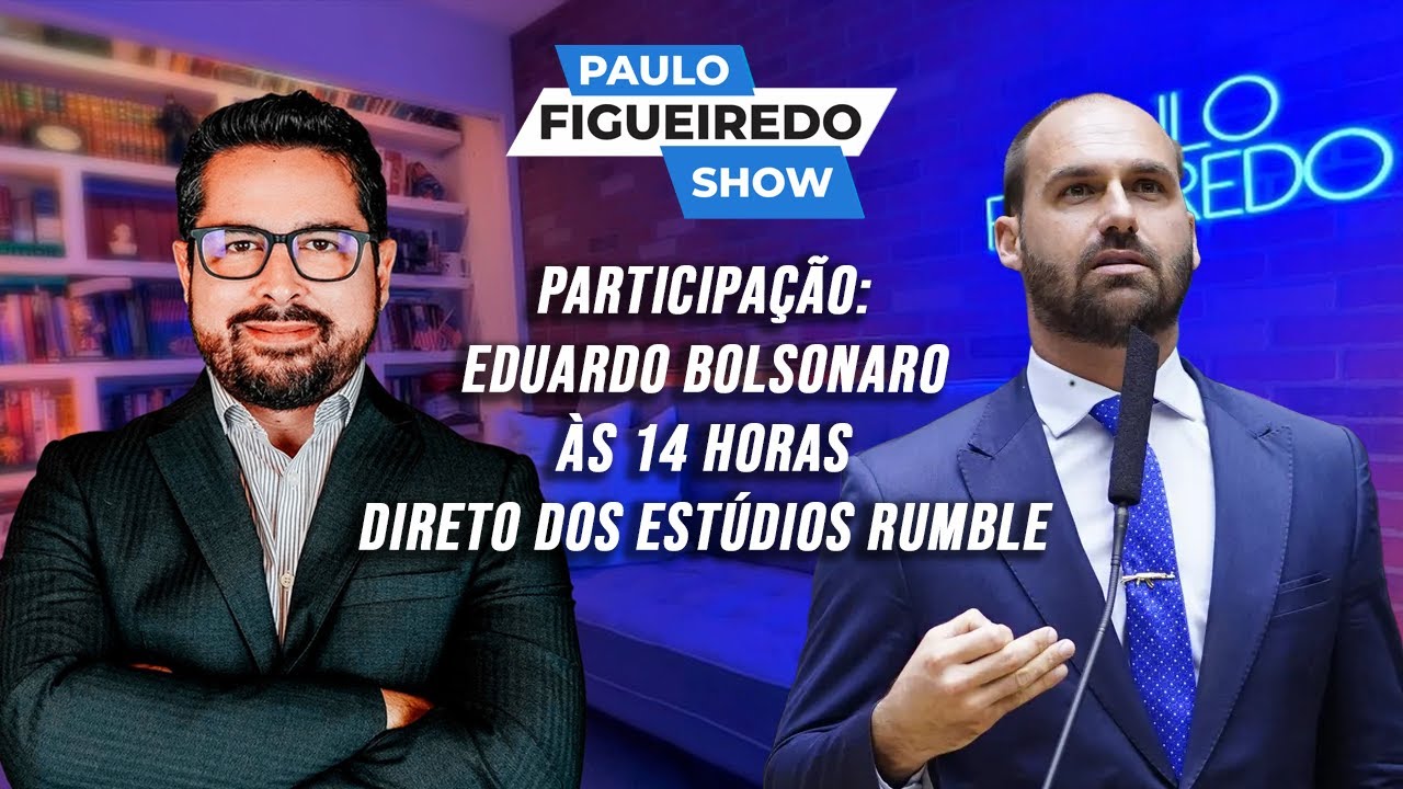 Paulo Figueiredo Show Especial com Eduardo Bolsonaro diretamente dos estúdios Rumble