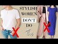 5 Things STYLISH women *NEVER* Do!