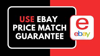 How to Use eBay Price Match Guarantee
