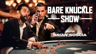 The Bare Knuckle Show with Brian Soscia | May 14, 2024