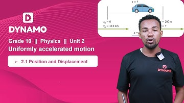 Grade 10 || Physics || Unit 2 || Uniformly accelerated motion|| Part 1 ||2.1 Position & Displacement