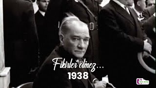 Fikirler Ölmez... 10 Kasım Atatürkü Anma Günü