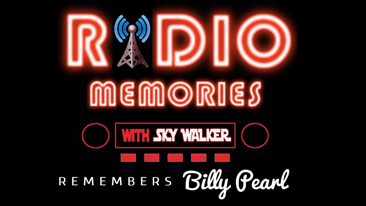RADIO MEMORIES with SKY WALKER - BILLY PEARL REMEMBERED