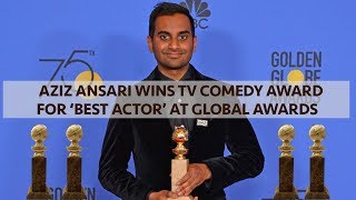 Aziz Ansari wins TV Comedy 'Best Actor' at Golden Globes