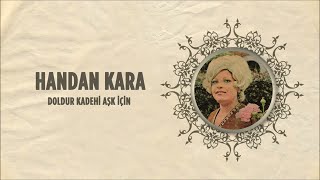 Handan Kara - Doldur Kadehi Aşk İçin