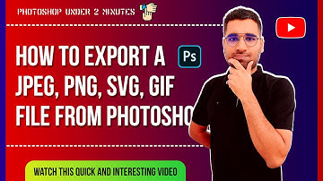 How To Export a JPEG, PNG, SVG, GIF File from Photoshop | Beginner