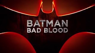 Бэтмен: Плохая кровь / Batman: Bad Blood Trailer