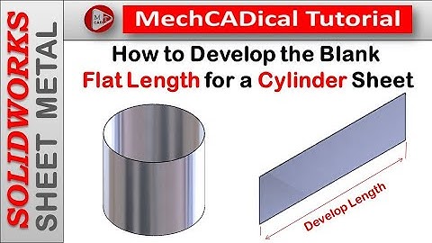 How to Develop the Blank Flat Length for a Cylindrical Sheet In SolidWorks Sheet Metal