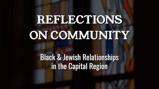 Reflections on the Community | Black and Jewish Relationships in the Capital Region