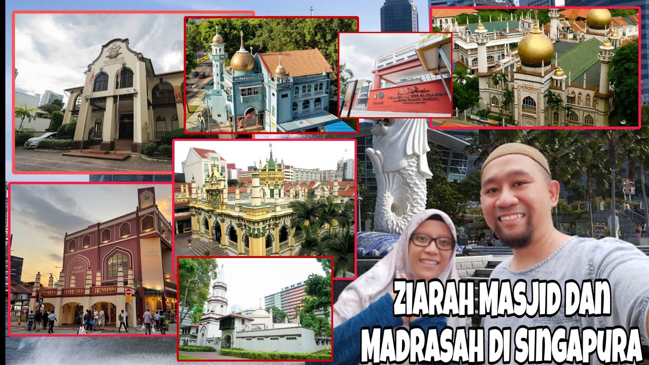 Melawat Masjid Yang Ada Di Singapura Dan Madrasah Di Singapura.