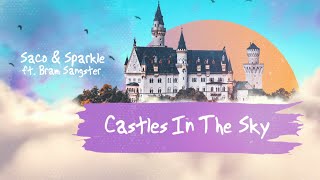Download Lagu Saco \u0026 Sparkle - Castles In The Sky (ft. Bram Sangster) (Lyrics) MP3