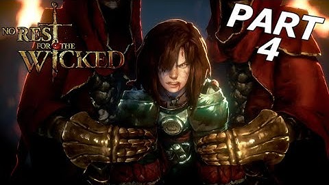 NO REST FOR THE WICKED Gameplay Walkthrough Part 4 - SACRAMENT [EARLY ACCESS]