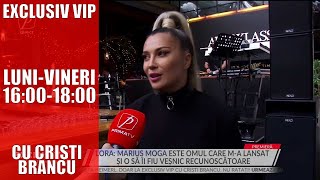 EXCLUSIV VIP CU CRISTI BRANCU 26 IULIE 2021