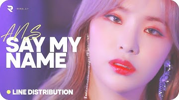 ANS - Say My Name (Line Distribution)