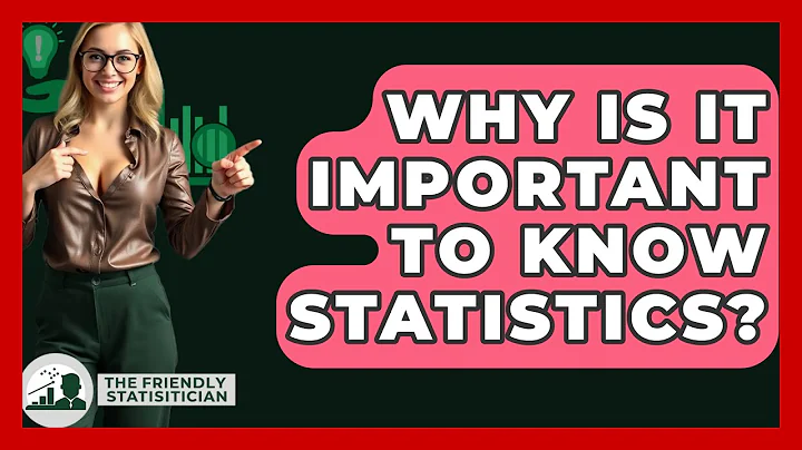 Why Is It Important To Know Statistics? - The Friendly Statistician